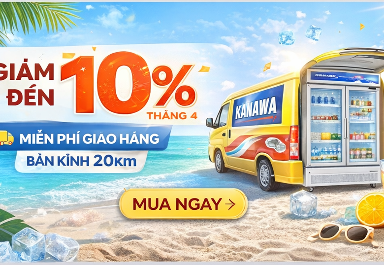 Bảng giá Tủ mát trưng bày siêu thị Kanawa 2026