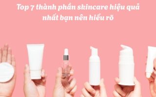 top 7 thành phần skincare hiệu quả